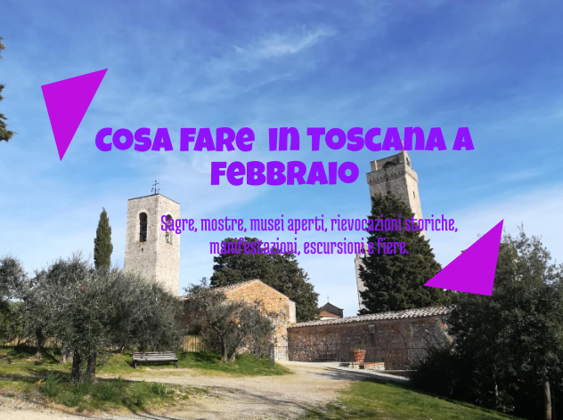 Cosa fare a febbraio 2019 in Toscana